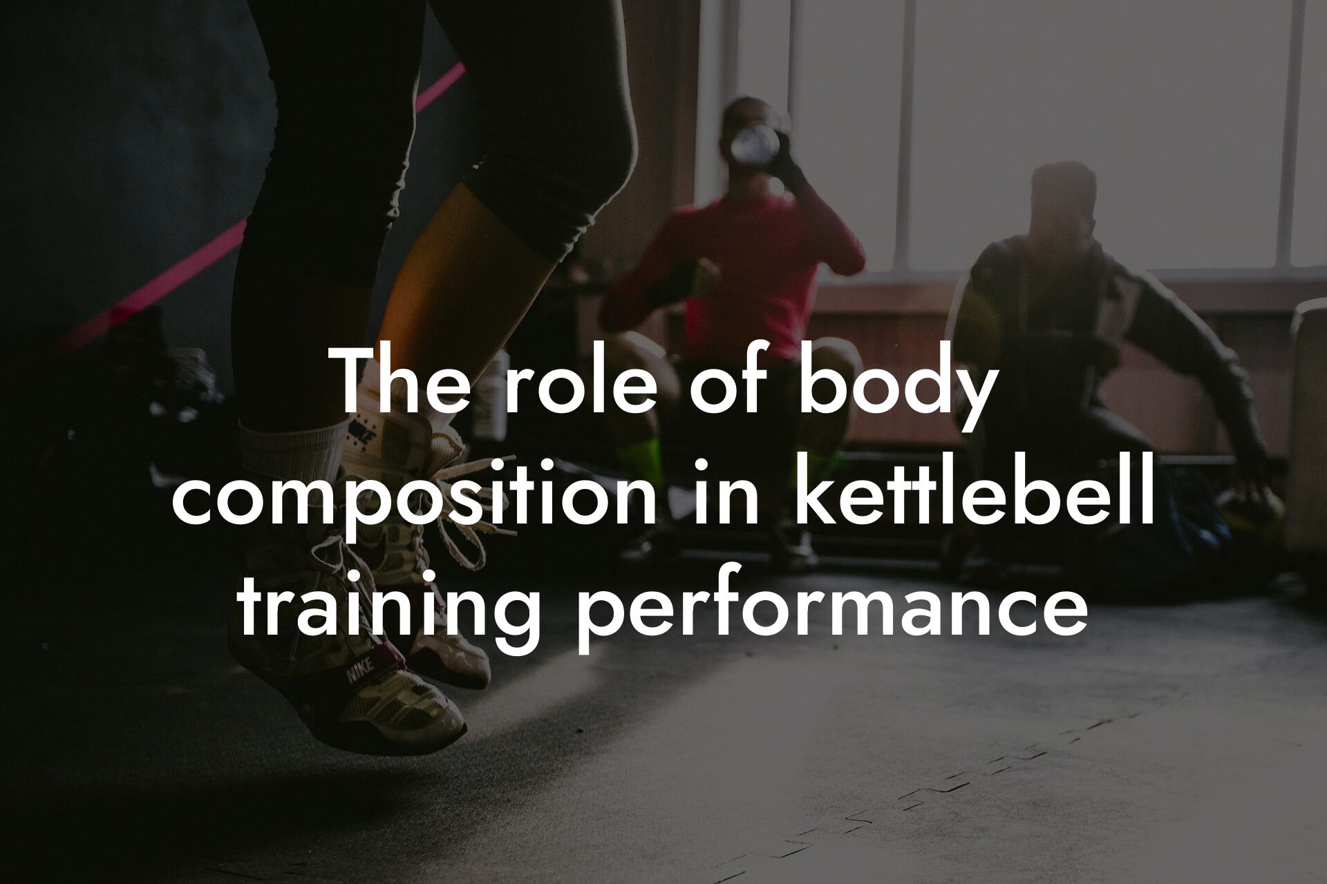 the role of body composition in kettlebell training performance tano performance dexa scanners body composition testing