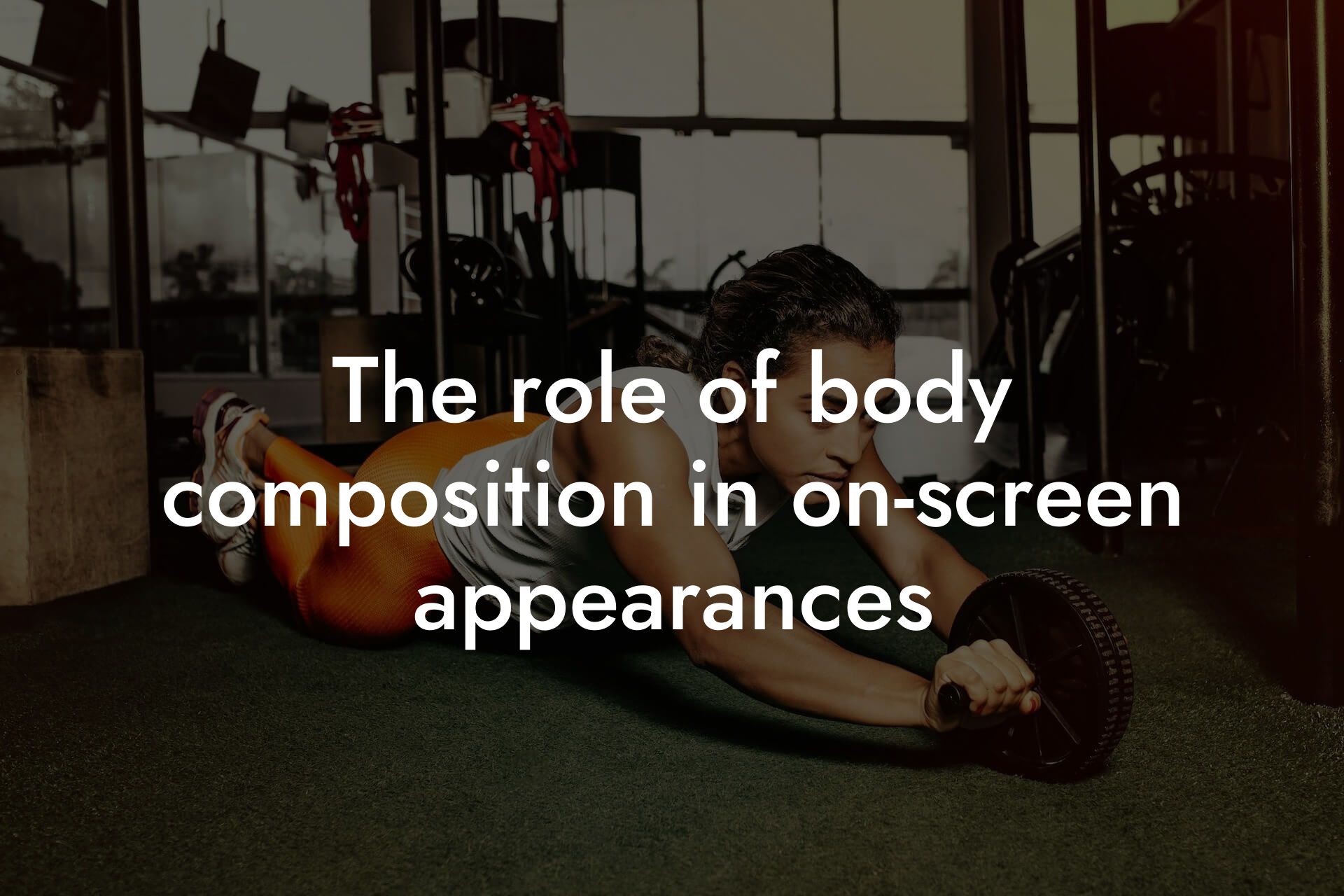 the role of body composition in onscreen appearances tano performance dexa scanners body composition testing