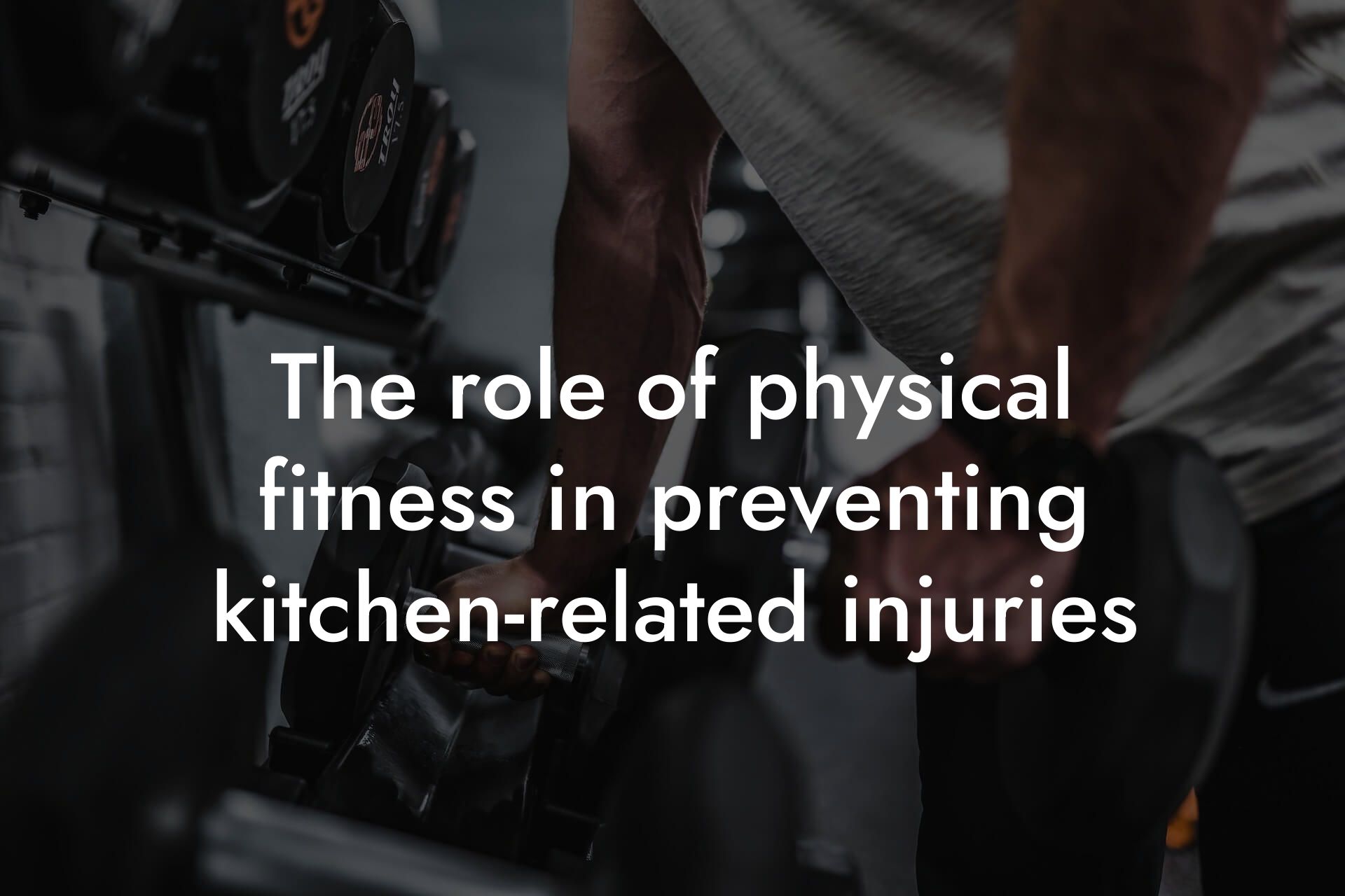 the role of physical fitness in preventing kitchenrelated injuries tano performance dexa scanners body composition testing