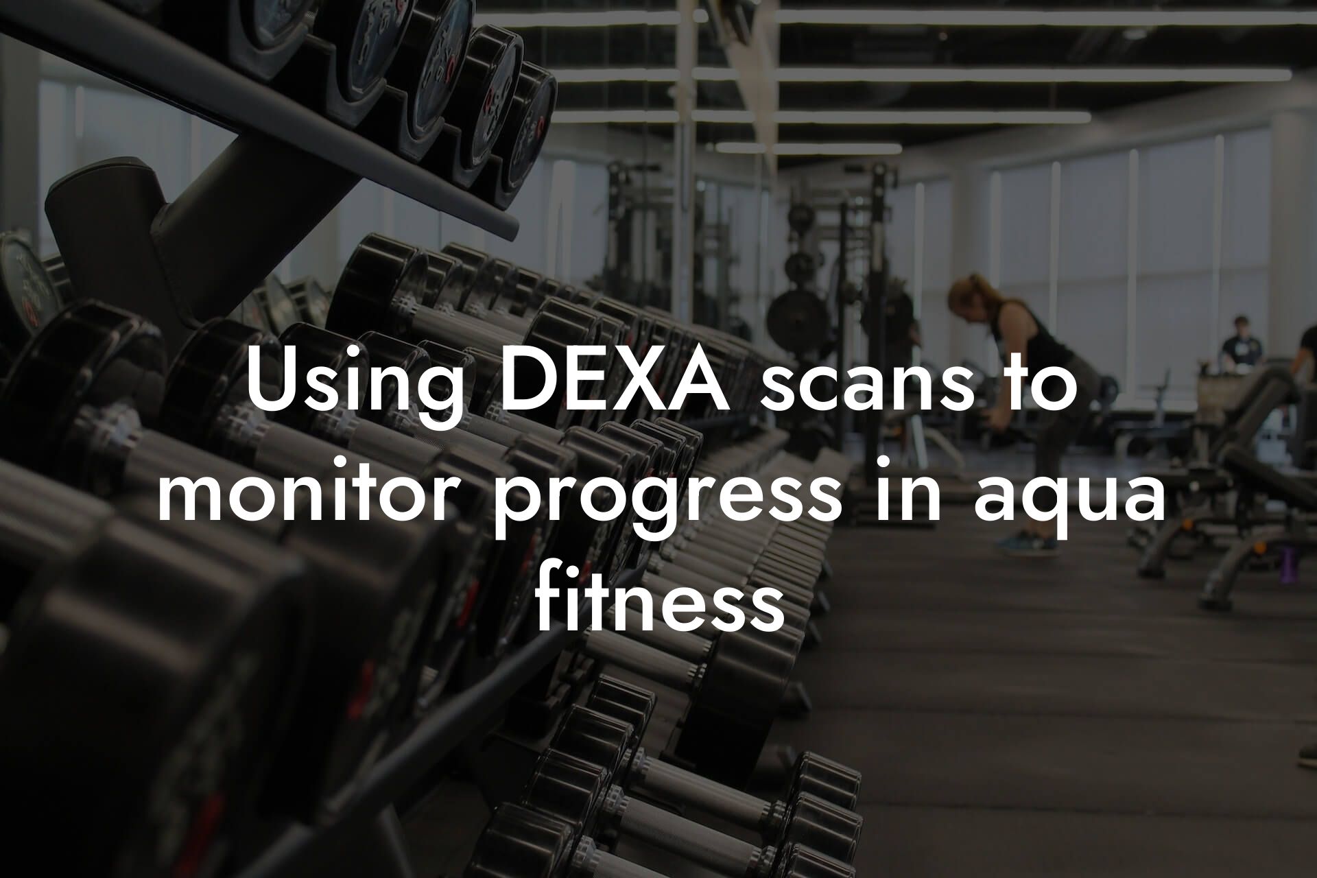 using dexa scans to monitor progress in aqua fitness tano performance dexa scanners body composition testing