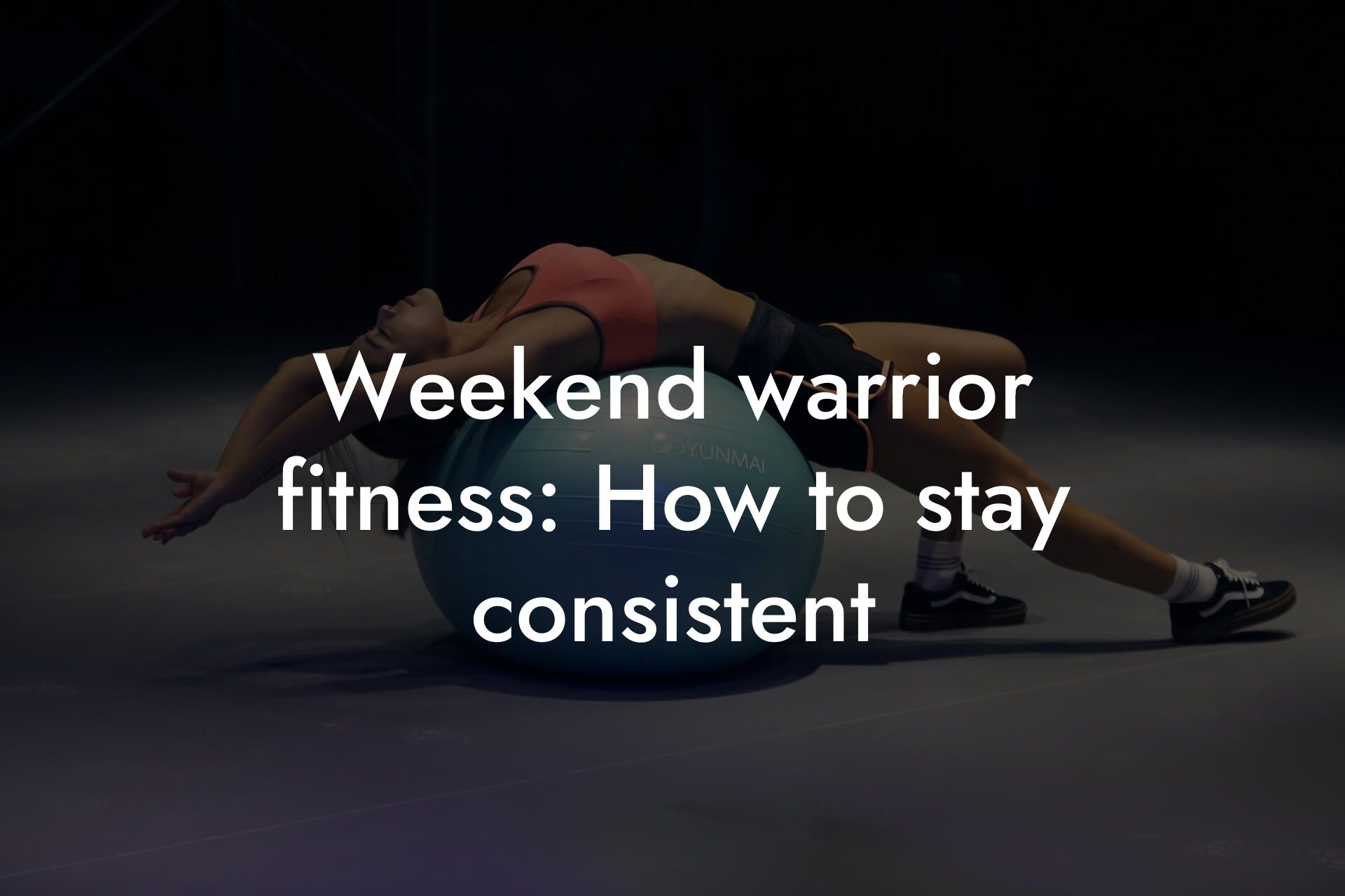 weekend warrior fitness how to stay consistent tano performance dexa scanners body composition testing